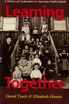 Paperback Learning Together: A History of Coeducation in American Public Schools Book