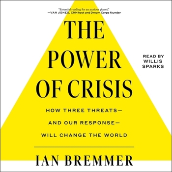 Audio CD The Power of Crisis: How Three Threats-And Our Response-Will Change the World Book