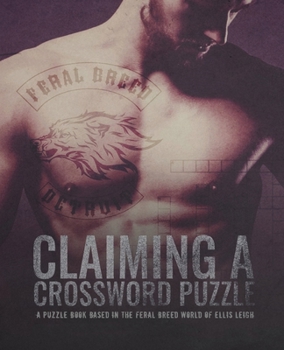 Paperback Claiming A Crossword Puzzle: A Puzzle Book Based In The Feral Breed World Book