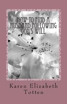 Paperback How to Find a Husband Following God's Will Book