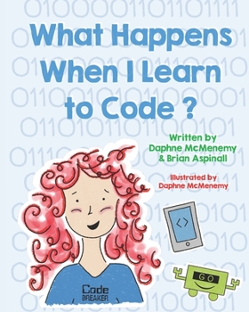 Paperback What Happens When I Learn To Code? Book