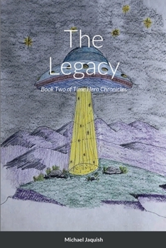 Paperback The Legacy: Book Two of Time Hero Chronicles Book