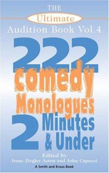 Paperback The Ultimate Audition Book, Volume 4: 222 Comedy Monologues, 2 Minutes & Under Book