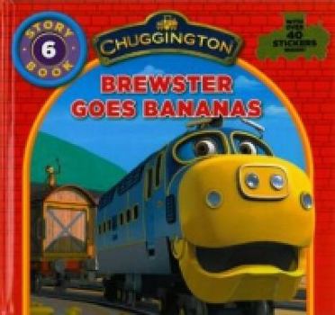 Hardcover "Chuggington" Storybook: Brewster Goes Bananas Book