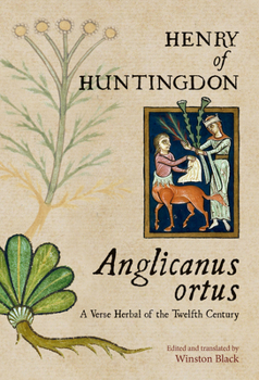 Hardcover Anglicanus Ortus: A Verse Herbal of the Twelfth Century Book