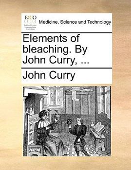 Paperback Elements of Bleaching. by John Curry, ... Book
