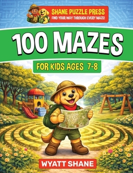 Paperback 100 Mazes for kids 7-8: A Screen-Free Maze Activity Book That Builds Focus, Confidence, and Problem-Solving Skills Book