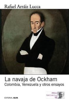 Paperback La navaja de Ockham: Colombia, Venezuela y otros ensayos [Spanish] Book