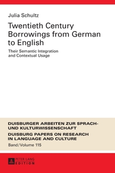 Hardcover Twentieth-Century Borrowings from German to English: Their Semantic Integration and Contextual Usage Book