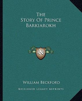 Paperback The Story Of Prince Barkiarokh Book