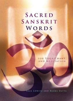 Paperback Sacred Sanskrit Words: For Yoga, Chant, and Meditation Book