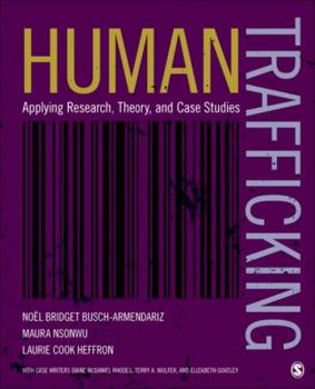 Paperback Human Trafficking: Applying Research, Theory, and Case Studies Book