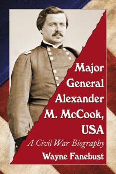 Paperback Major General Alexander M. McCook, USA: A Civil War Biography Book