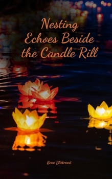Nesting Echoes Beside the Candle Rill