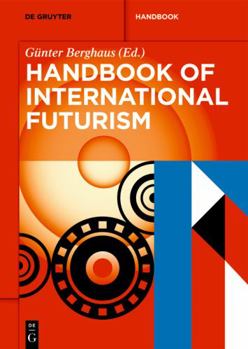Hardcover Handbook of International Futurism (De Gruyter Handbook) Book