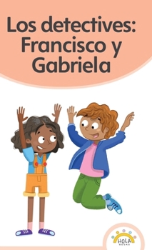 Los Detectives: Francisco y Gabriela
