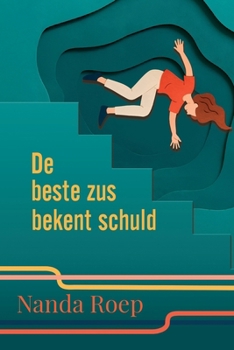 De Beste Zus bekent Schuld (Dutch Edition)