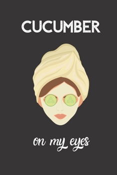 cucumber on my eyes: small lined Cucumber Notebook / Travel Journal to write in (6'' x 9'') 120 pages