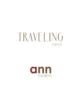 Paperback Traveling Further - Ann Elizabeth Book