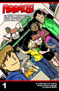 Roomies! or: How I Learned to Stop Worrying and Love the Beer (Roomies, #1) - Book #1 of the Roomies!