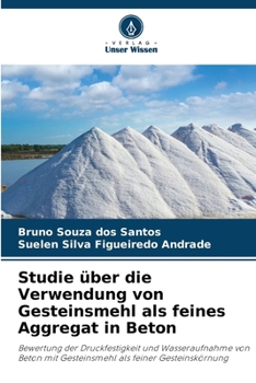 Paperback Studie über die Verwendung von Gesteinsmehl als feines Aggregat in Beton [German] Book