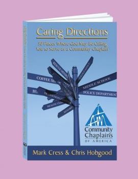 Paperback Caring Directions: 50 Places Where God May Be Calling You to Serve as a Community Chaplain Book