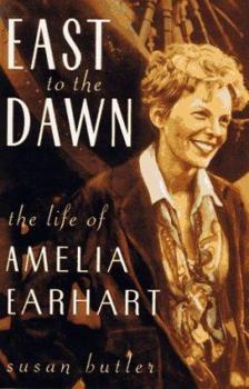Hardcover East to the Dawn: The Life of Amelia Earhart Book