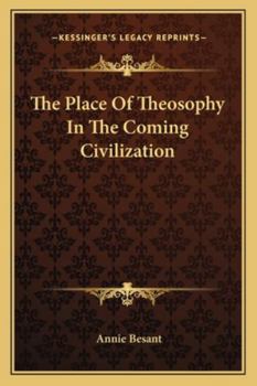 Paperback The Place Of Theosophy In The Coming Civilization Book