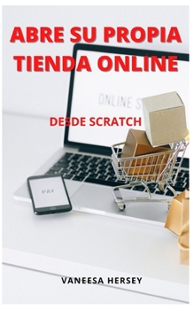 Paperback Abre Su Propia Tienda Online: Desde Scratch [Spanish] Book