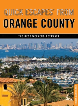 Paperback Quick Escapes(r) from Orange County: The Best Weekend Getaways Book