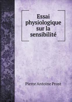 Paperback Essai physiologique sur la sensibilit? [French] Book