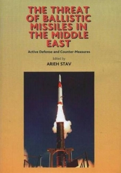 Hardcover Threat of Ballistic Missiles in the Middle East: Active Defense and Counter-Measures Book