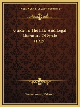 Paperback Guide To The Law And Legal Literature Of Spain (1915) Book