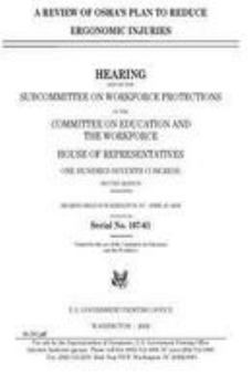 Paperback A review of OSHA's plan to reduce ergonomic injuries Book