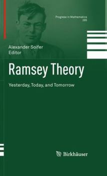 Hardcover Ramsey Theory: Yesterday, Today, and Tomorrow Book