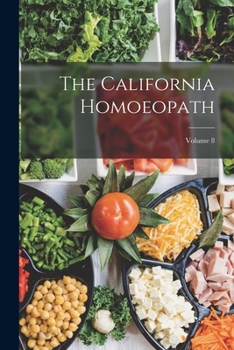 Paperback The California Homoeopath; Volume 8 Book