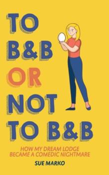 To BnB or Not to BnB: Deromanticizing the Dream
