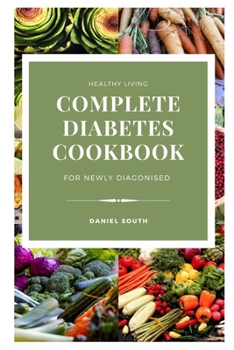 Paperback Complete Diabetes Cookbook for Newly Diagonised Book