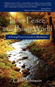 Paperback Inner Peace in a Busy World: A Young Person's Guide to Meditation Book
