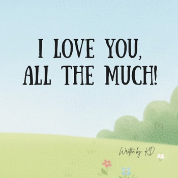 Paperback I love you, ALL THE MUCH Book