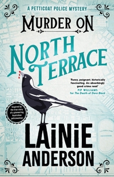 Murder on North Terrace: A Petticoat Police Mystery: Book 2