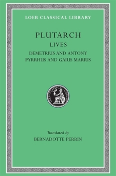 Hardcover Lives, Volume IX: Demetrius and Antony. Pyrrhus and Gaius Marius [Greek, Ancient (To 1453)] Book