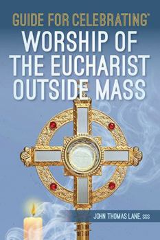 Paperback Guide for Celebrating™ Worship of the Eucharist Outside Mass Book