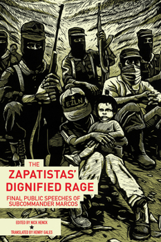 Paperback The Zapatistas' Dignified Rage: Final Public Speeches of Subcommander Marcos Book