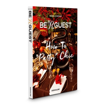 Hardcover Be R Guest: How to Party Chic Book
