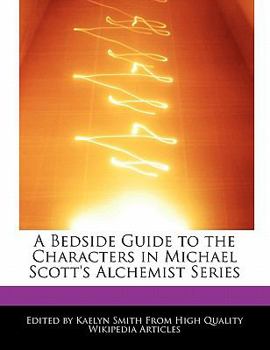 Paperback A Bedside Guide to the Characters in Michael Scott's Alchemist Series Book