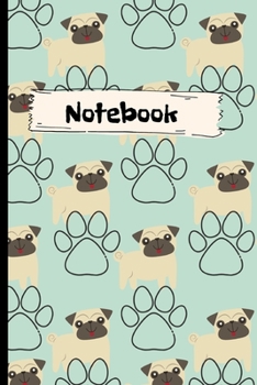 Notebook: Pugs and Paws:Cute Pug Notebook/Journal.Pug lover.Pug Puppy.Dog Lover.Blue and Cream.Pug Diary.