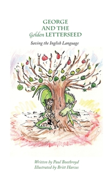 Paperback George and the Golden Letterseed: Saving the Inglish Language Book