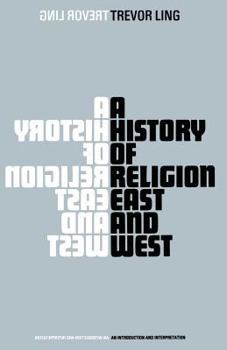 Paperback A History of Religion East and West: An Introduction and Interpretation Book