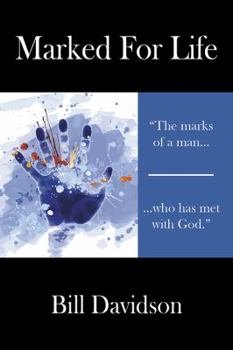 Paperback Marked for Life: The Marks of a Man Who Has Met with God Book